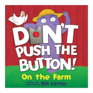 Bill Button the 英文原版 Farm 纸板书 Cotter 儿童游戏互动绘本 Push 在农场里 不要按这个按钮 书籍 进口英语原版 Don