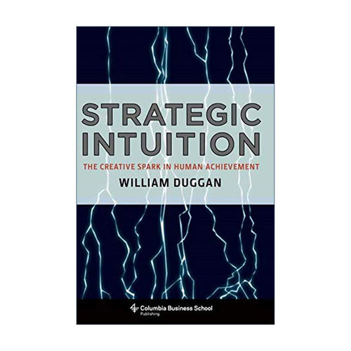 英文原版 Strategic Intuition 战略直觉 人类成就中的创造性火花 哥伦比亚商学院高级讲师William Duggan 英文版进口英语原版书籍