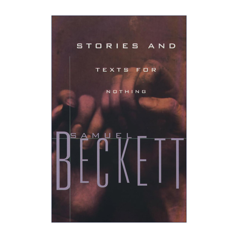 英文原版 Stories and Texts for Nothing 故事和无意义的片断 短篇小说集 诺贝尔文学奖得主Samuel Beckett塞缪尔·贝克特