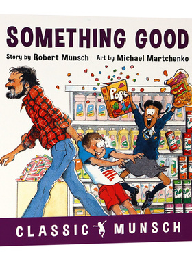 蒙施爷爷讲故事 好东西 英文原版 Something Good 英文版儿童英语故事图画书 语言学习阅读兴趣培养书 进口原版书籍 Robert Munsch
