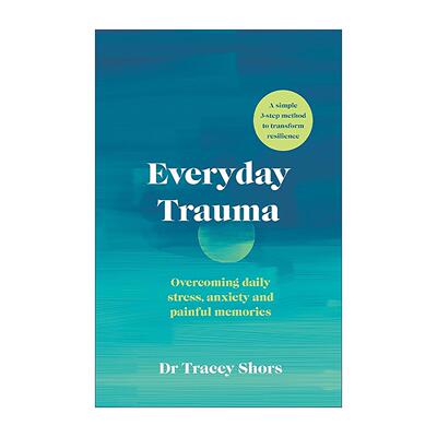 英文原版 Everyday Trauma 日常创伤 克服日常压力 焦虑与痛苦记忆 英文版 进口英语原版书籍