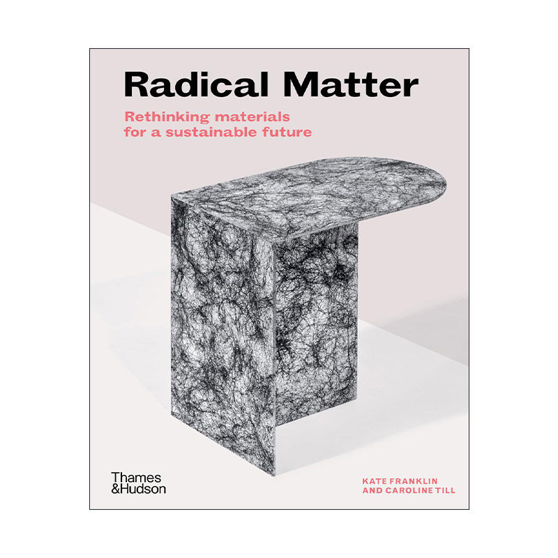 英文原版 Radical Matter 根本问题 为可持续未来重新思考材料 英文版 进口英语原版书籍