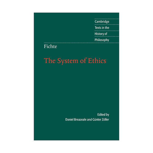 英文原版 Fichte The System of Ethics 费希特 伦理学体系 剑桥哲学史文本系列 英文版 进口英语原版书籍