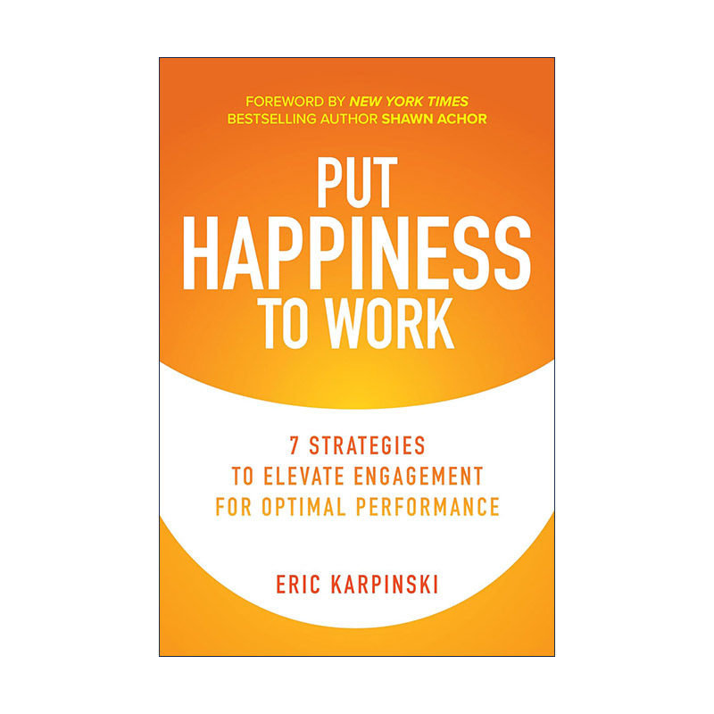英文原版 Put Happiness to Work 如何通过快乐来激励员工并提升其参与度 精装 英文版 进口英语原版书籍