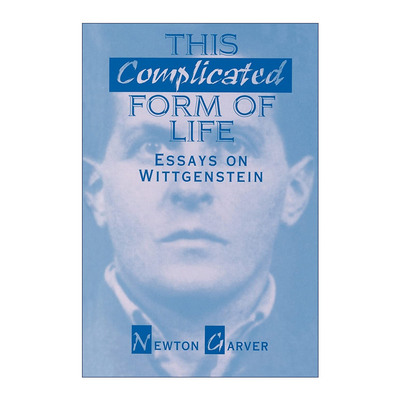 英文原版 This Complicated Form of Life 这种复杂的生命形式 维特根斯坦论文集 哲学 Newton Garver 英文版 进口英语原版书籍