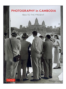 英文原版 Photography in Cambodia 柬埔寨摄影集 1866年至今 精装艺术图册 Nicholas Coffill 英文版 进口英语原版书籍