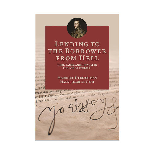 英文原版 Lending to the Borrower from Hell 来自地狱的债主 菲利普二世的债务 税收和财政赤字 精装 英文版 进口英语原版书籍