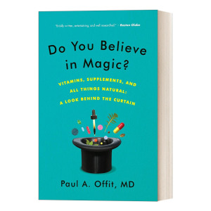 英文原版 Do You Believe in Magic 你相信魔法吗 揭开维生素 补充剂和所有天然物质的面纱 Paul A. 英文版 进口英语原版书籍