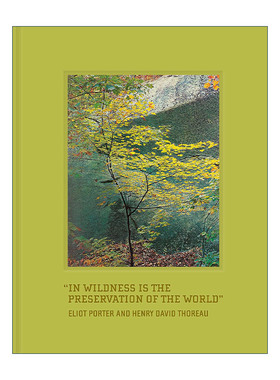 英文原版 In Wildness Is the Preservation of the World 世界存于荒野中 摄影师Eliot Porter 英文版 进口英语原版书籍