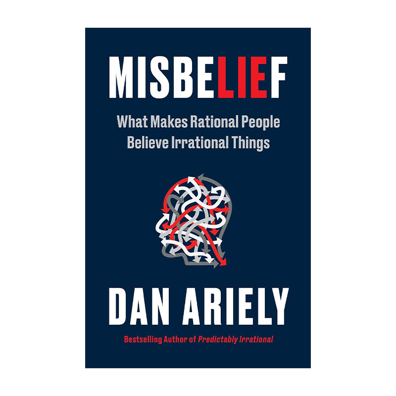 英文原版 Misbelief 怪诞行为学7 是什么让理性的人误信了非理性的事 丹·艾瑞里 英文版 进口英语原版书籍