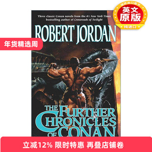 英文原版 The Further Chronicles of Conan 蛮王科南编年史3合1卷2 含高尚者科南 得意者科南 胜利者科南 罗伯特·乔丹 英文版