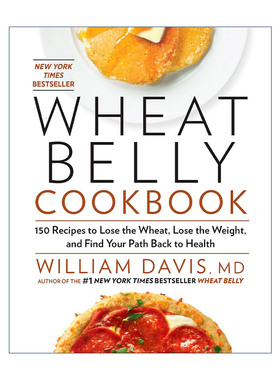 英文原版 Wheat Belly Cookbook 小麦肚食谱 减肥减重 无麸质健康饮食 精装 William Davis 英文版 进口英语原版书籍
