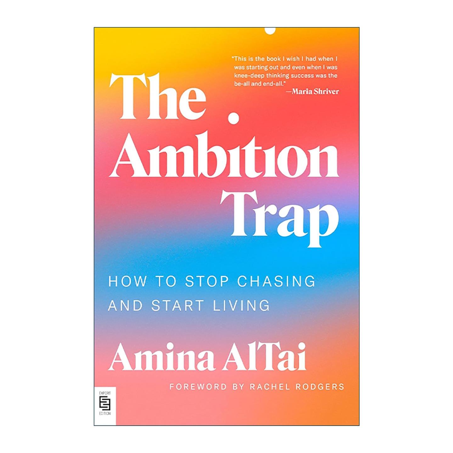 英文原版 The Ambition Trap 野心陷阱 如何停止追逐 开始生活 反喧嚣指南 Amina AlTai 英文版 进口英语原版书籍