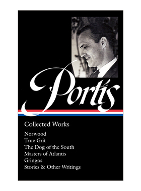 英文原版 Charles Portis Collected Works LOA #369 查尔斯·波蒂斯短篇故事小说集 精装美国文库 英文版 进口英语原版书籍