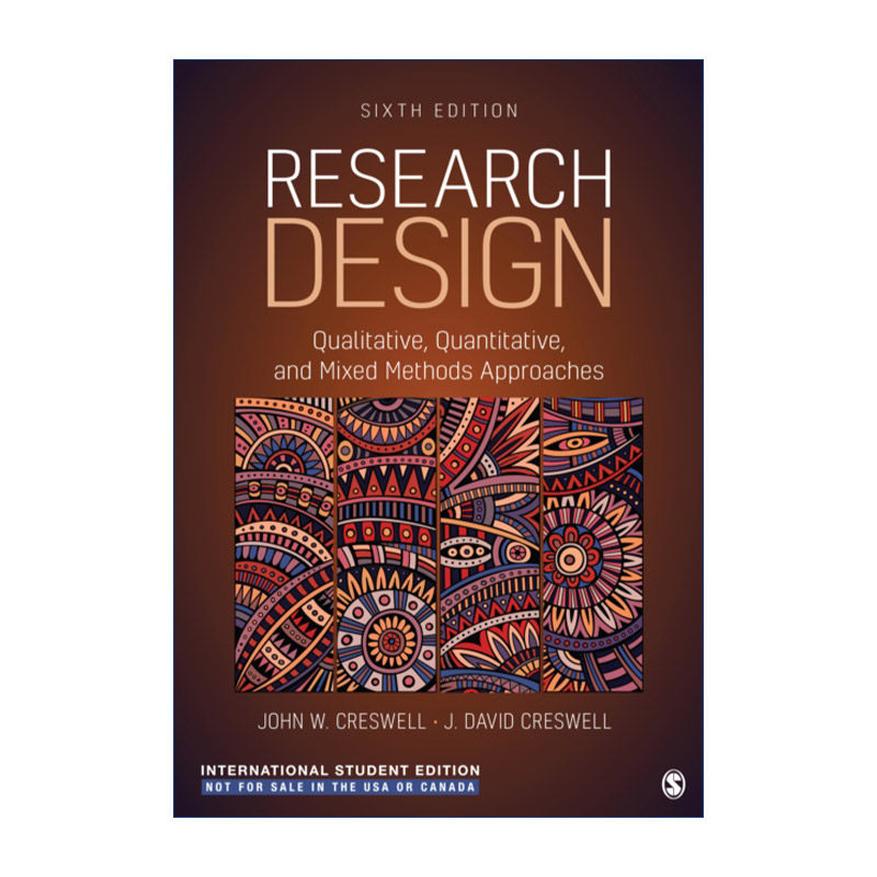 英文原版 Research Design 研究设计与写作指导 第六版 定性.定量与混合研究的路径 约翰·W·克雷斯威尔 英文版 进口英语原版书籍