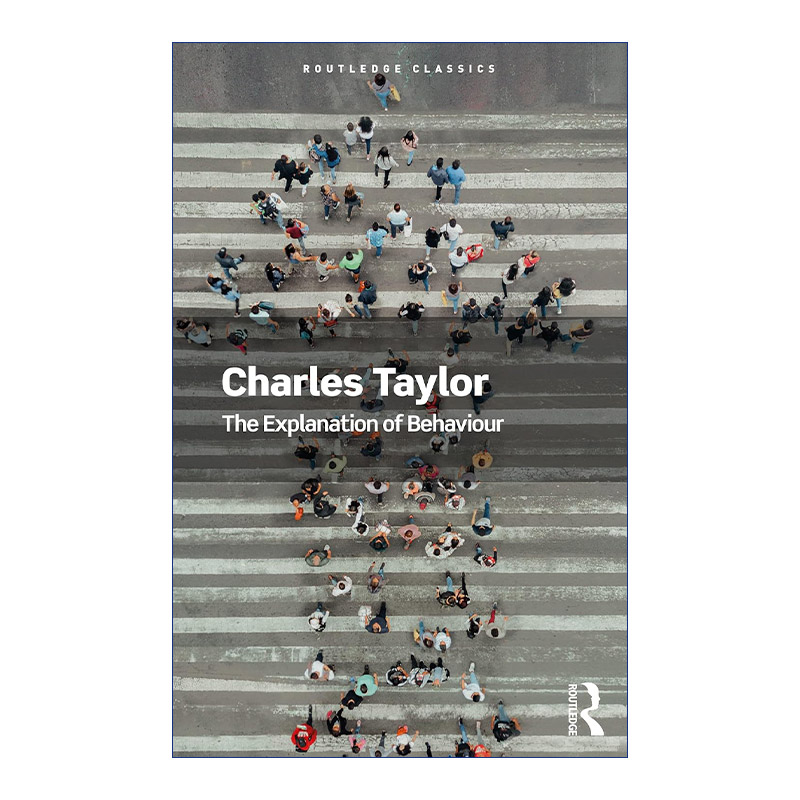 英文原版 The Explanation of Behaviour 行为的解释 查尔斯泰勒 Routledge Classics系列 英文版 进口英语原版书籍