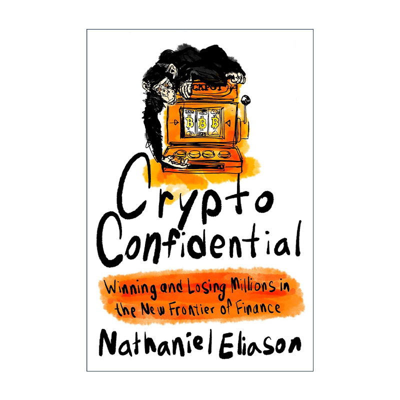 英文原版 Crypto Confidential 加密机密 在新的金融前沿领域赢得和失去数百万美元 精装 英文版 进口英语原版书籍