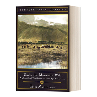 Mountain 进口书籍 Matthiessen彼得马蒂森 编年史 Under the 企鹅自然经典 山下 Wall Peter 英文原版 新几内亚石器时代 系列 两季