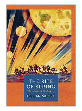 英文原版 The Rite of Spring 春之祭 噪音 芭蕾与现代主义的开端 吉莲·摩尔 里程碑文库系列 英文版 进口英语原版书籍