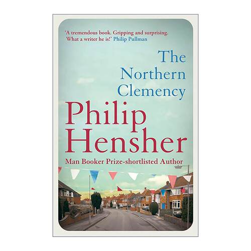 英文原版 The Northern Clemency 北方的仁慈 布克奖提名小说 Philip Hensher 英文版 进口英语原版书籍