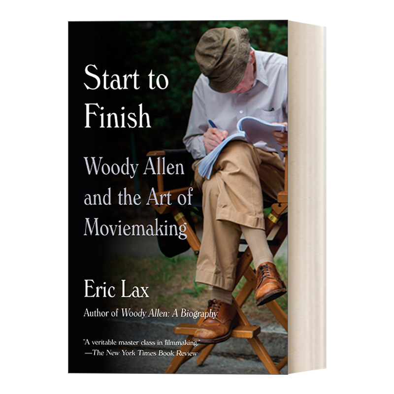 英文原版 Start to Finish 从开始到结束 Woody Allen伍迪·艾伦和电影制作艺术 指南 Eric Lax 英文版 进口英语原版书籍