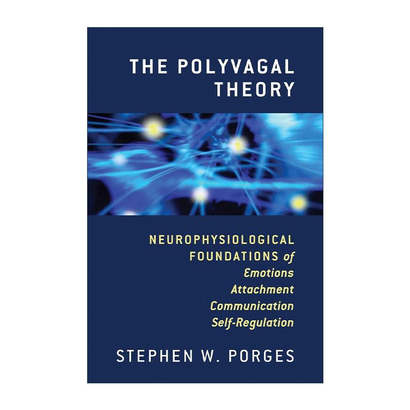 英文原版 The Polyvagal Theory 多层迷走神经理论 情绪 依恋 交流和自我调节的神经生理学基础 精神病学教授斯蒂芬·W. 波格 精装