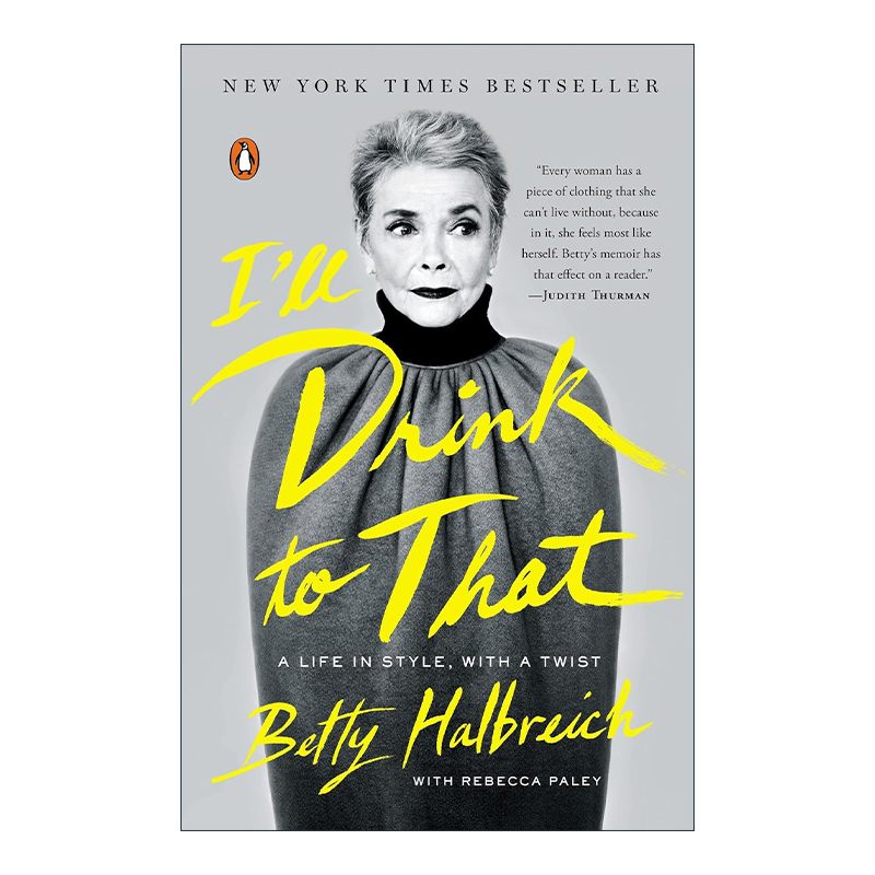 英文原版 I'll Drink to That 我要为此干杯 Bergdorf Goodman传奇私人导购Betty Halbreich自传 英文版 进口英语原版书籍