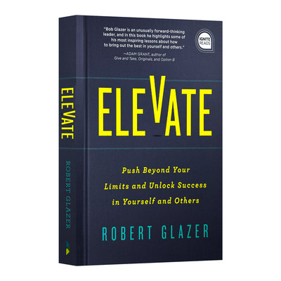 英文原版 Elevate 提升 超越自己的极限 在自己和他人身上开启成功之门 精装 Robert Glazer 英文版 进口英语原版书籍