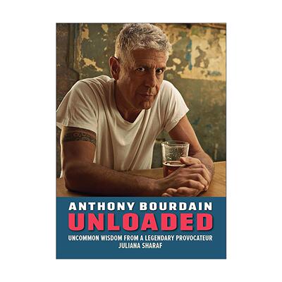 英文原版 Anthony Bourdain Unloaded 安东尼波登的直言哲思 传奇特立独行者的不凡洞见 精装 英文版 进口英语原版书籍