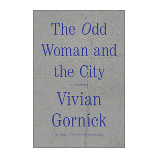 非虚构写作大师 and City the 英文版 书籍 薇薇安·戈尔尼克Vivian 怪女人和一座城 回忆录 The Gornick Odd Woman 进口英语原版