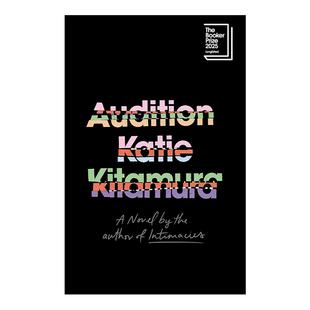 精装 日裔作家凯蒂·北村小说 2025布克奖长名单 英文原版 进口英语原版 试镜 英文版 书籍 Audition