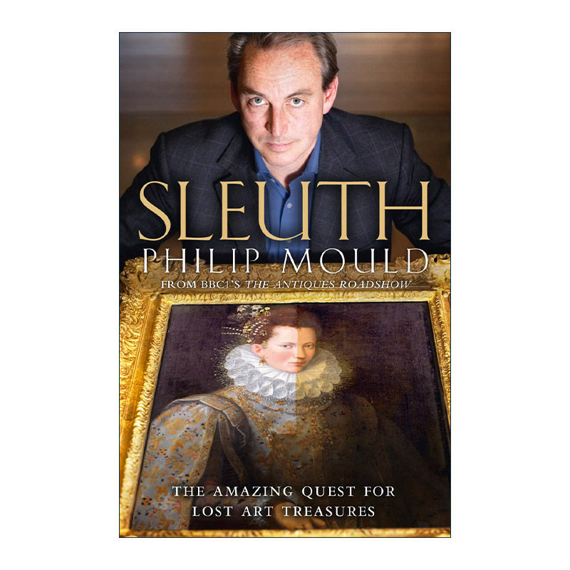 英文原版 Sleuth 艺术侦探 找寻失踪艺术瑰宝的故事 菲利普·莫尔德 英文版 进口英语原版书籍