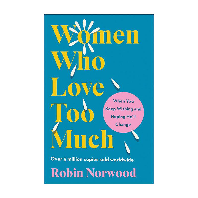 英文原版 Women Who Love Too Much 爱得太多的女人 给所有为爱迷茫的女人 罗宾·诺伍德 英文版 进口英语原版书籍