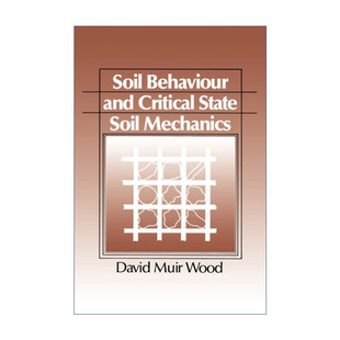 土壤特性和临界状态土力学 Soil State 英文原版 David 英文版 and Wood Behaviour 进口英语书籍 Critical Muir Mechanics