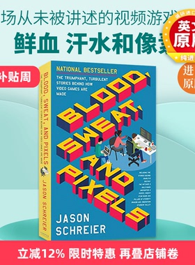 英文原版 Blood Sweat and Pixels 鲜血 汗水和像素 一场从未被讲述的视频游戏大战 英文版 进口英语原版书籍