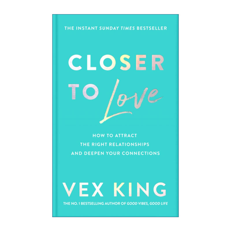 英文原版 Closer to Love 离爱更近 如何吸引合适的人际关系并加深人际关系 King Vex 英文版 进口英语原版书籍
