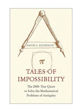 英文原版 Tales of Impossibility 不可能的几何挑战 数学求索两千年 欧拉的宝石作者大卫?S. 里奇森 普林斯顿大学出版社 英文版
