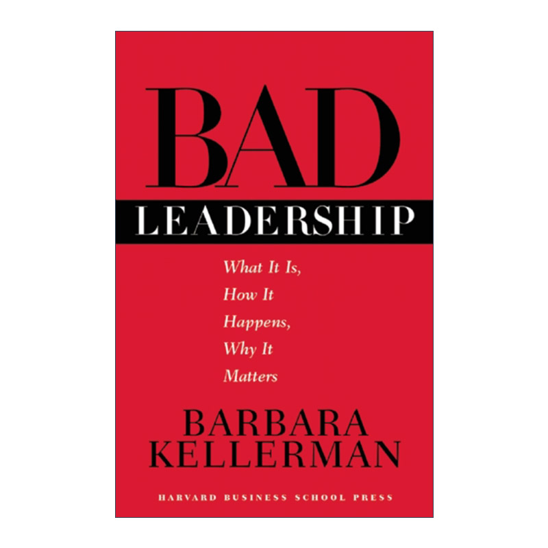 英文原版 Bad Leadership 糟糕的领导力 定义 原因及意义 哈佛商业评论 Kellerman 精装 英文版 进口英语原版书籍