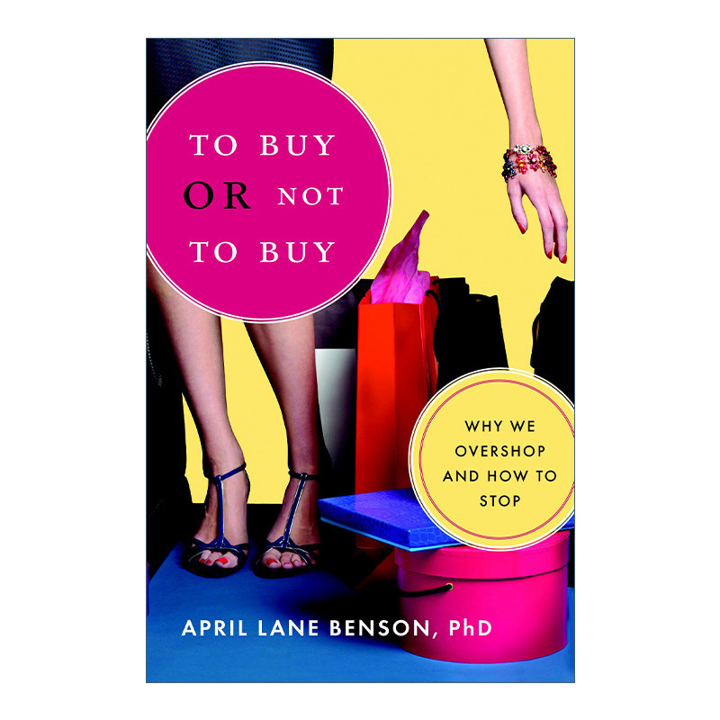 英文原版 To Buy or Not to Buy 买还是不买 我们为什么会过度购物以及如何停止 April Lane Benson 英文版 进口英语原版书籍