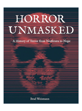 英文原版 Horror Unmasked A History of Terror from Nosferatu to Nope 揭开恐怖的面纱 从诺斯费拉图到不的恐怖电影史 精装