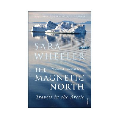 英文原版 The Magnetic North 磁力之北 北极旅记 萨拉·惠勒 英文版 进口英语原版书籍
