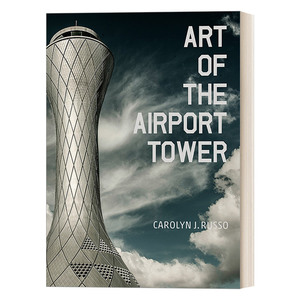 英文原版 Art of the Airport Tower 机场的艺术 全球超美丽的机场航站楼 精装摄影图册 Carolyn Russo 英文版 进口英语原版书籍