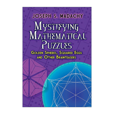 英文原版 Mystifying Mathematical Puzzles 神秘的数学谜题 金色球体 方形鸡蛋和其他脑筋急转弯 Joseph S. Madachy 英文版