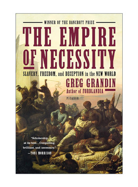 英文原版 The Empire of Necessity 通往殖民帝国之路 奴役 自由与新世界的骗局 纽约大学历史教授Greg Grandin 进口英语原版书籍