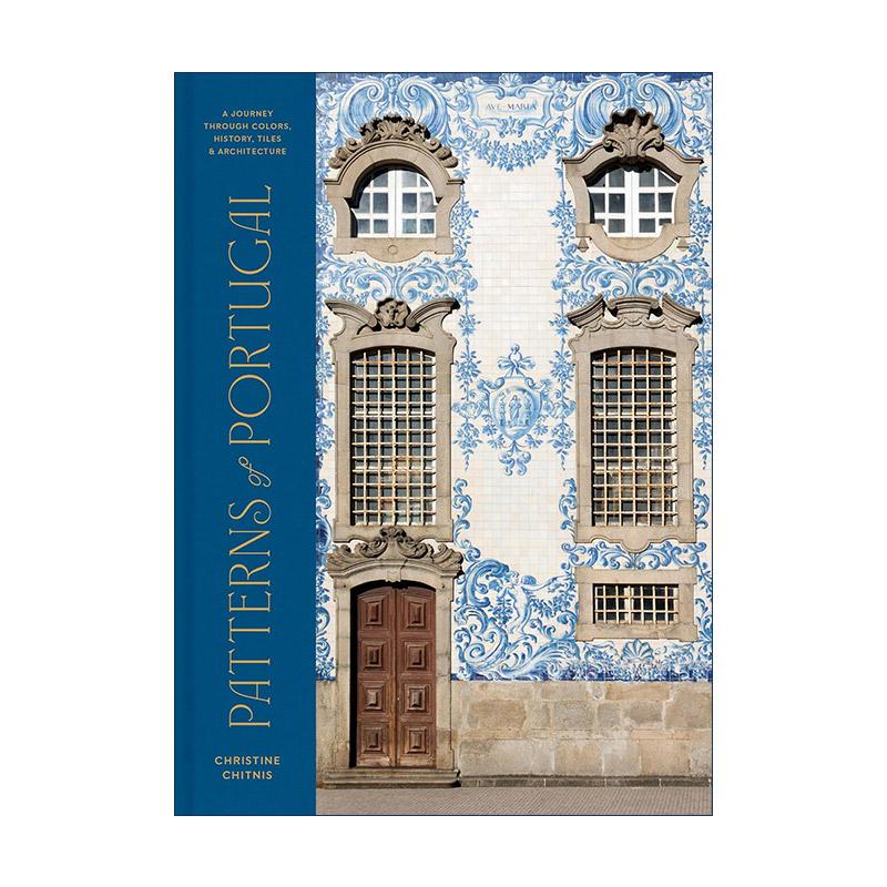 英文原版 Patterns of Portugal 葡萄牙图案 色彩 历史 瓷砖和建筑之旅 精装摄影艺术图册 Christine Chitnis 进口英语原版书籍
