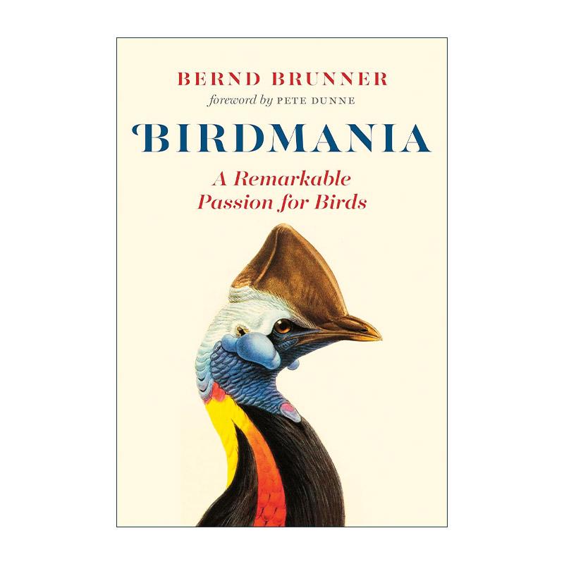 英文原版 Birdmania 鸟痴 对鸟类的非凡热情 观鸟史 果园小史作者Bernd Brunner 精装 英文版 进口英语原版书籍