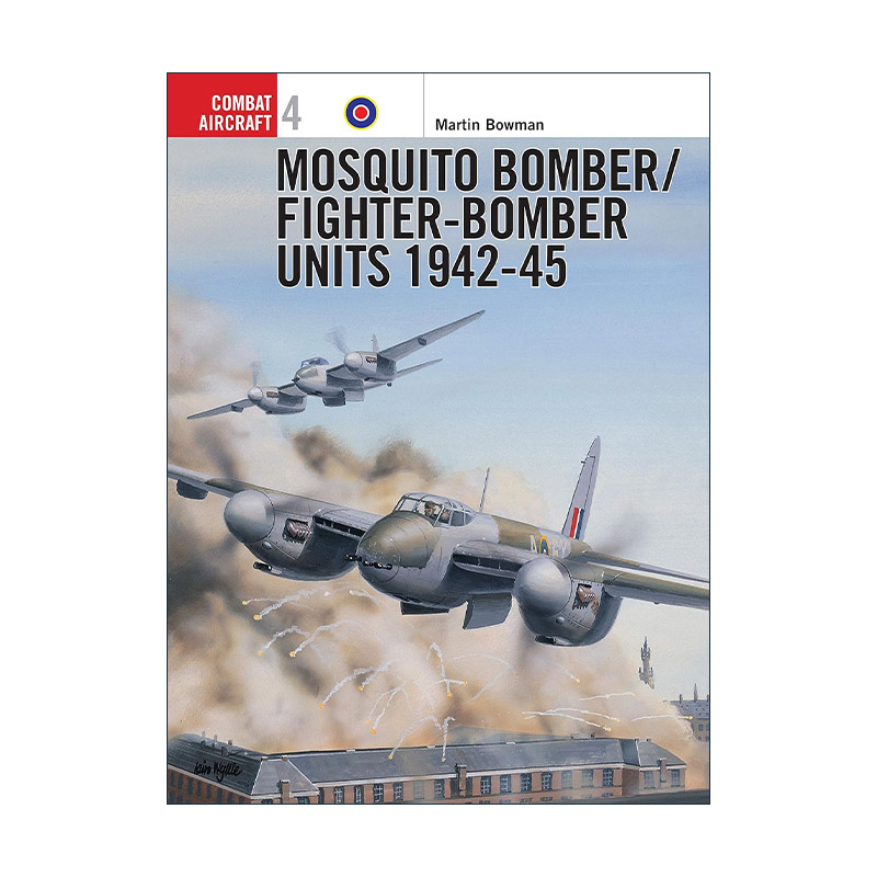 英文原版 Mosquito Bomber/Fighter-Bomber Units 1942–45 二战木制蚊式战斗轰炸机 航空史上的战斗机系列 英文版 进口英语原版书