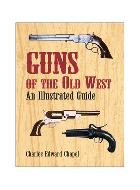 英文原版 Guns of the Old West 老西部的枪支 图解指南 美国历史 Charles Edward Chapel 英文版 进口英语原版书籍