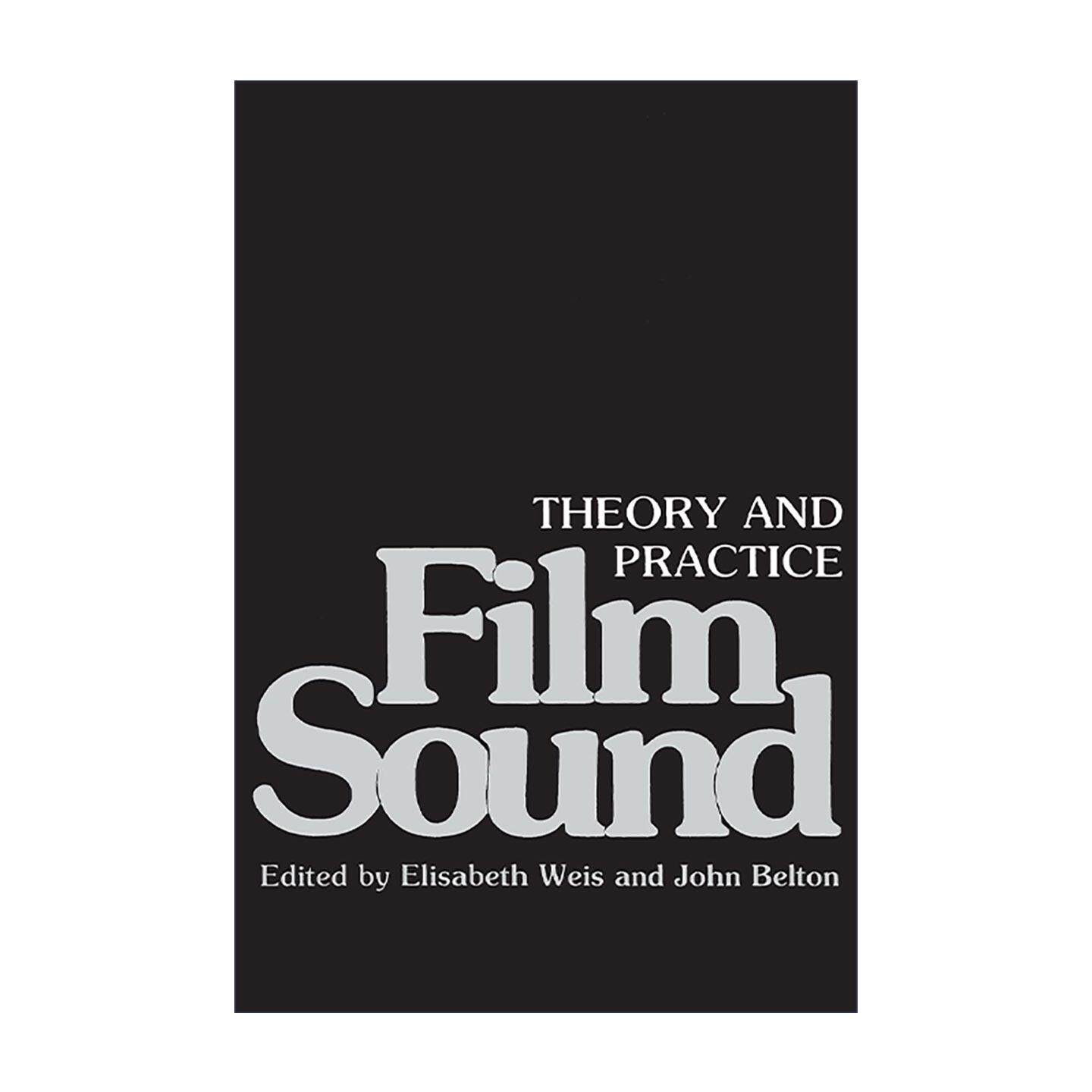 英文原版 Film Sound 电影声音 理论与实践 经典选集 纽约大学电影教授Elisabeth Weis 英文版 进口英语原版书籍