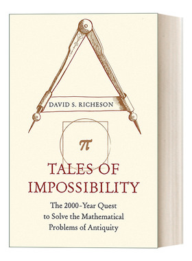 英文原版 Tales of Impossibility 不可能的几何挑战 数学求索两千年 精装 David S. Richeson 英文版 进口英语原版书籍